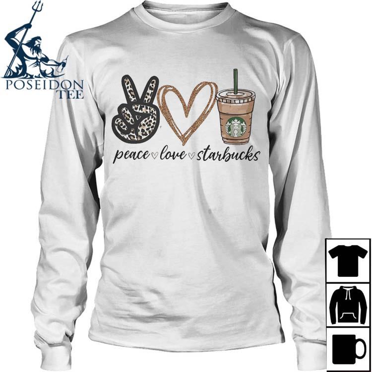 peace love starbucks shirt