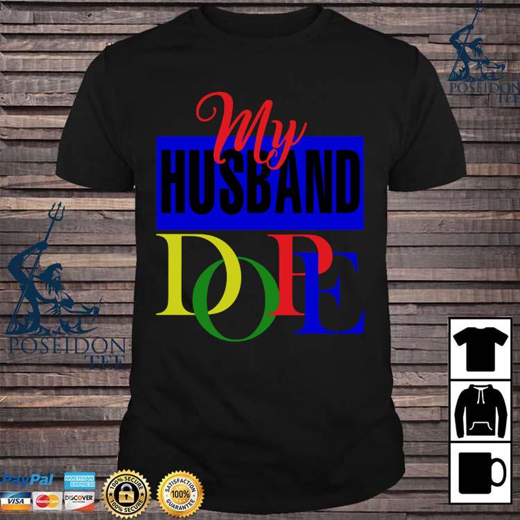 My husband is dope Clearance